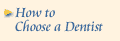How to Choose a Dentist