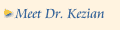 Meet Dr. Kezian
